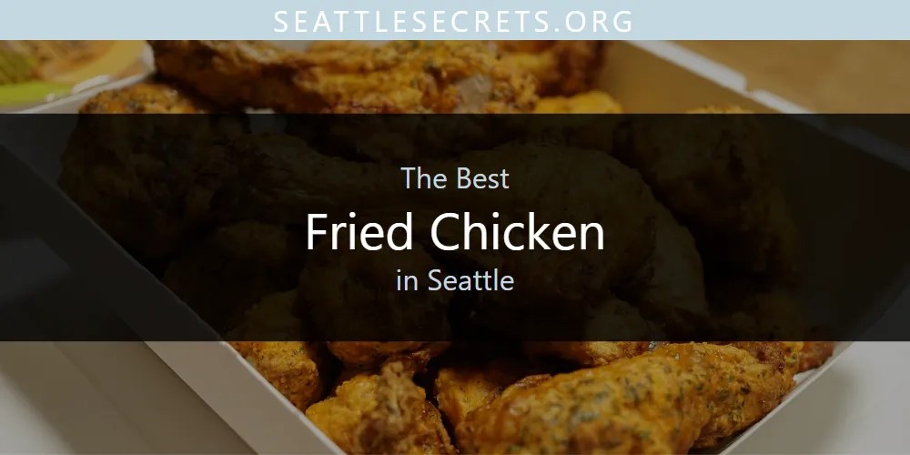 Discover The Best Seafood In Downtown Seattle 2026 Fried Chicken