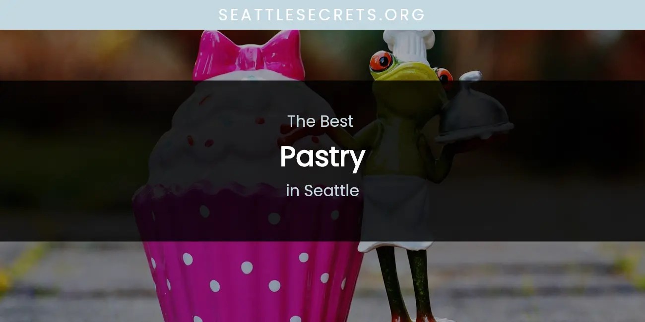 Best Date Spots In Seattle 2026 Ultimate Guide Pastry