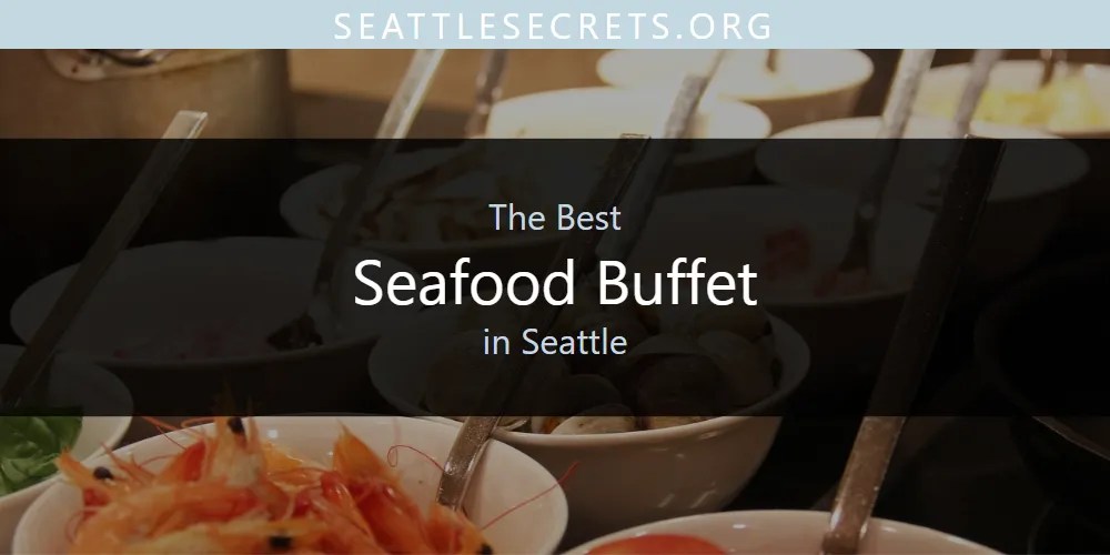 Seattle S Best Oysters Updated 2026 Seafood Buffet
