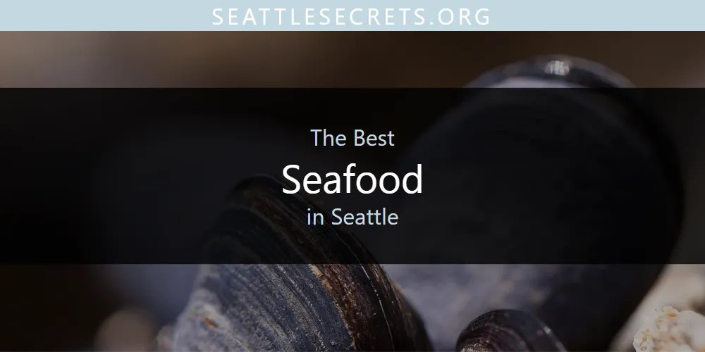 Seattle S Best Seafood Updated 2026 Seafood
