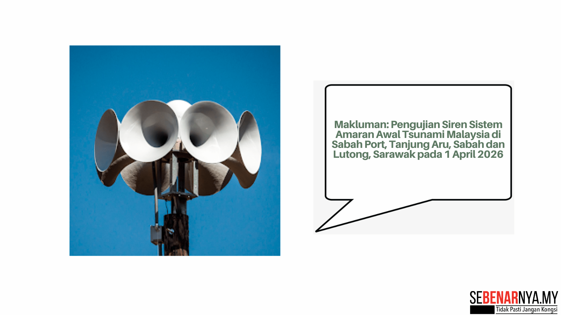 Makluman: Pengujian Siren Sistem Amaran Awal Tsunami Malaysia di Sabah Port, Tanjung Aru, Sabah dan Lutong, Sarawak pada 1 April 2026