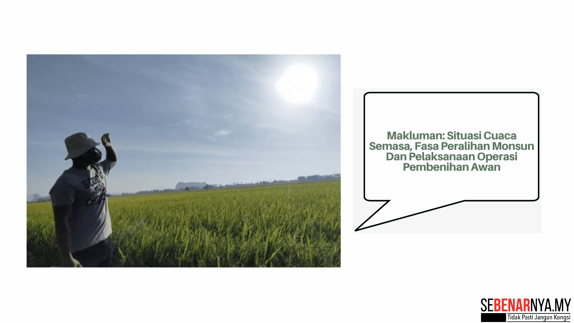 Makluman: Situasi Cuaca Semasa, Fasa Peralihan Monsun Dan Pelaksanaan Operasi Pembenihan Awan