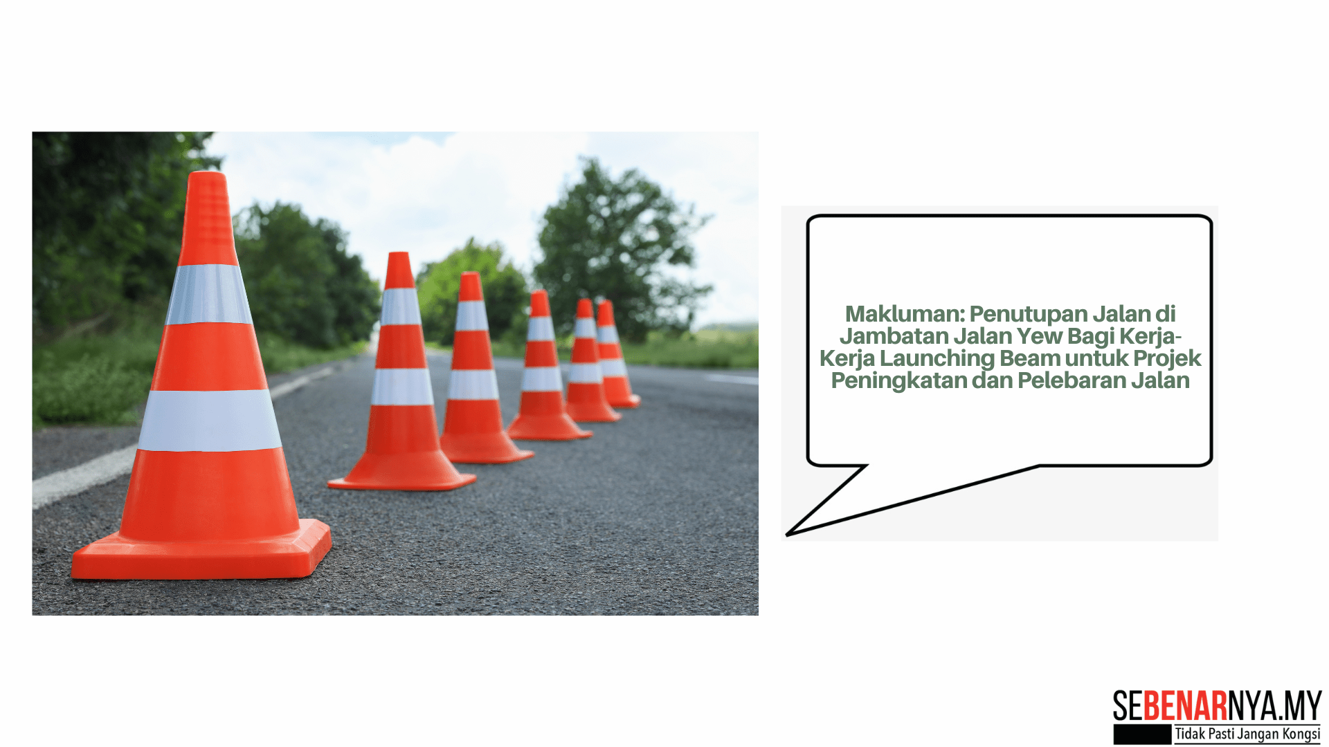 Makluman: Penutupan Jalan di Jambatan Jalan Yew Bagi Kerja- Kerja Launching Beam untuk Projek Peningkatan dan Pelebaran Jalan