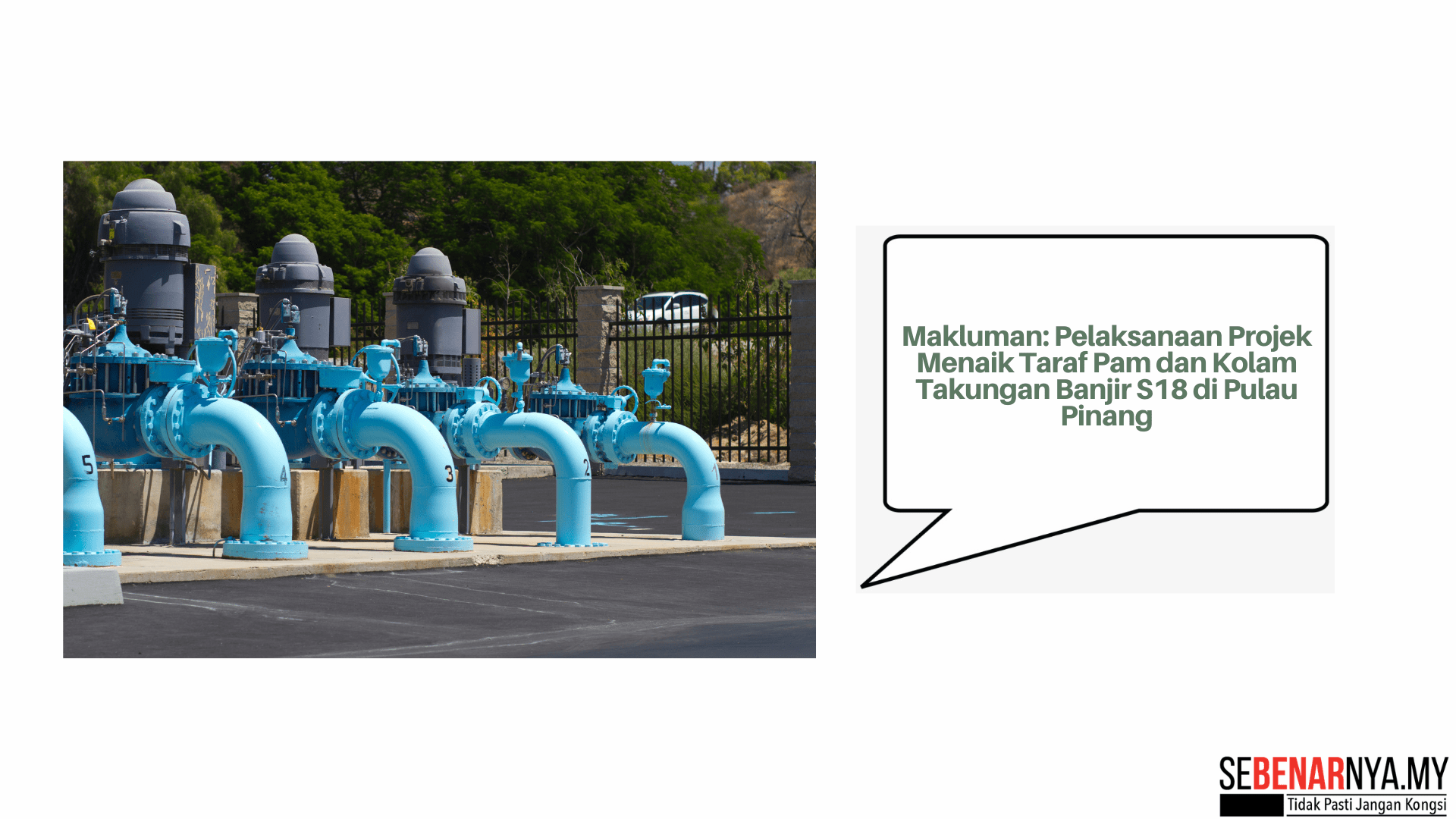 Makluman: Pelaksanaan Projek Menaik Taraf Pam dan Kolam Takungan Banjir S18 di Pulau Pinang
