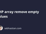 Php Array Remove Empty Values Sebhastian