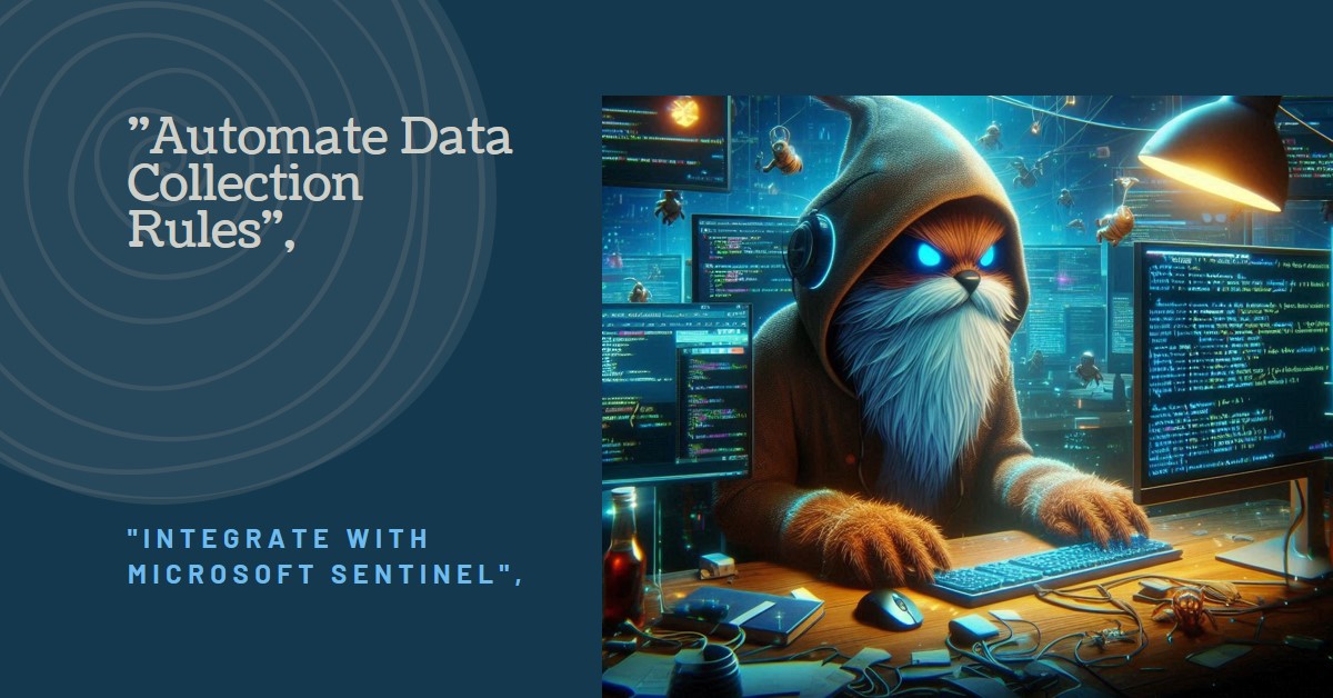 Automate Data Collection Rule and Virtual Machine Association Using PowerShell in Microsoft Sentinel