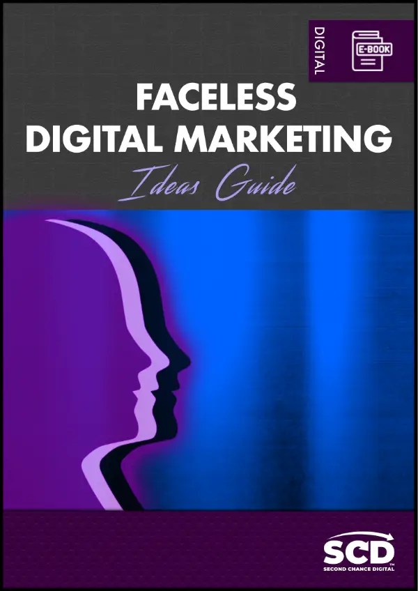 Faceless Digital Marketing Ideas Guide | Second Chance Digital | eBook