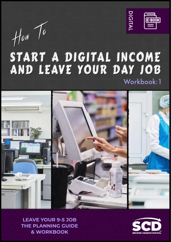 How to Start a Digital Income and Leave Your Day Job - Workbook 1 | Second Chance Digital | eBook