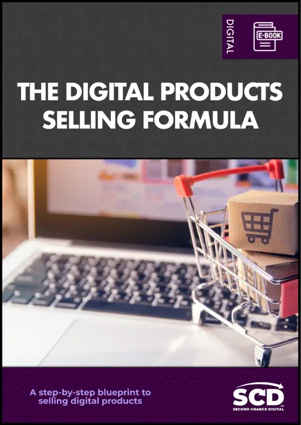 The Digital Products Selling Formula | Second Chance Digital | eBook