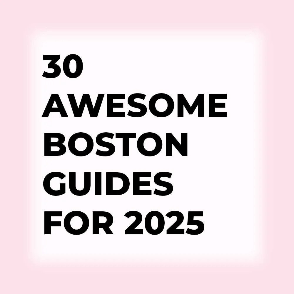 30 Awesome Boston Guides For 2026 Secret Boston Events Food And 30 Awesome Guides.webp
