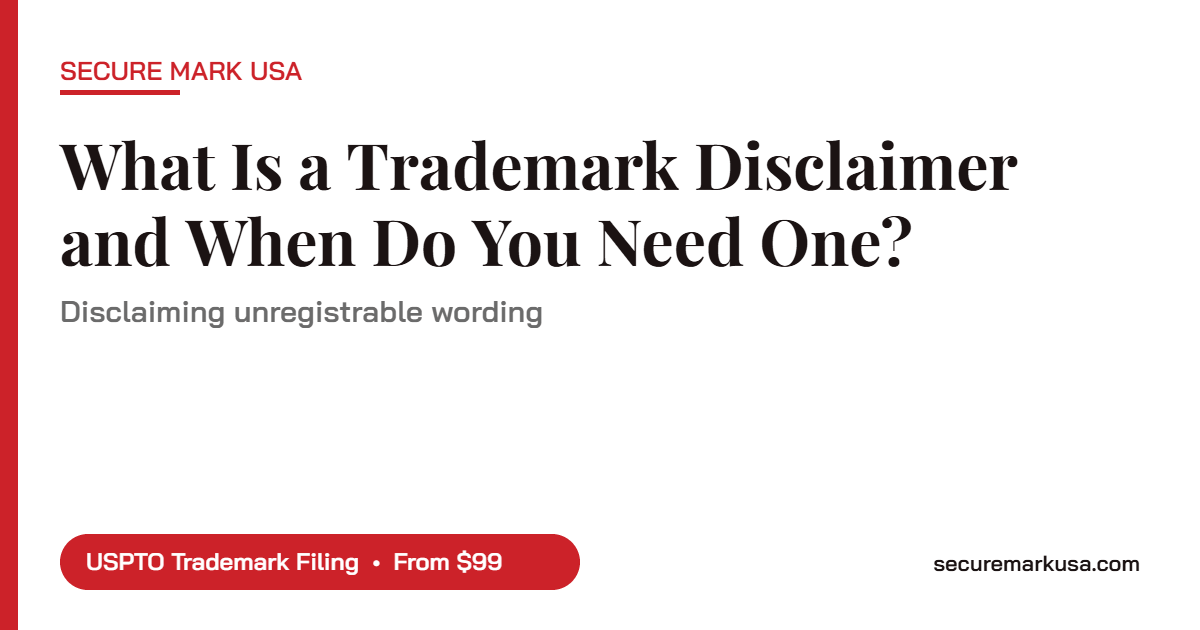 What Is a Trademark Disclaimer and When Do You Need One?
