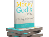 Managing Money God S Way A 31 Day Devotional