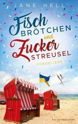 Jane Hell: Fischbrötchen Und Zuckerstreusel- Fördeliebe 1 (Rezension)