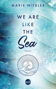 Marie Niebler: We Are Like The Sea