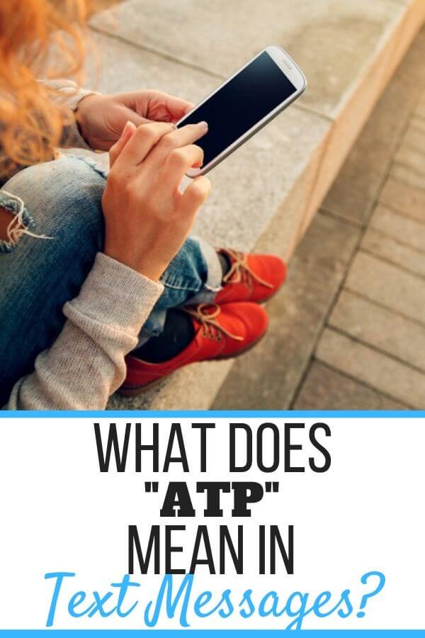 What does "atp" mean in texting? (text speak explained!)