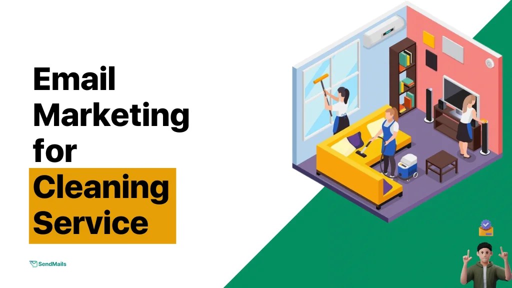 Email Marketing for Cleaning Service (Step-By-Step Guide)