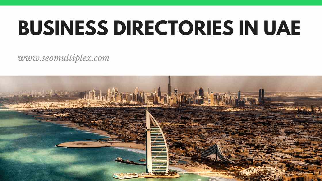 Free dubai business listing sites list ; 90 Free Uae Business Listing Sites 2021 Updated