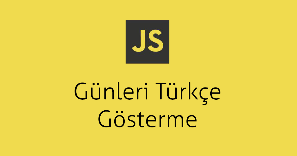 JavaScript ile Günleri Türkçe Formata Gösterme