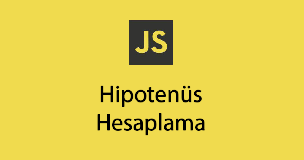 JavaScript ile Hipotenüs Hesaplama