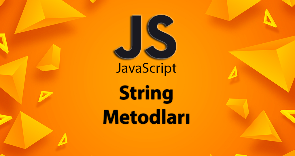 JavaScript ile String Metodları