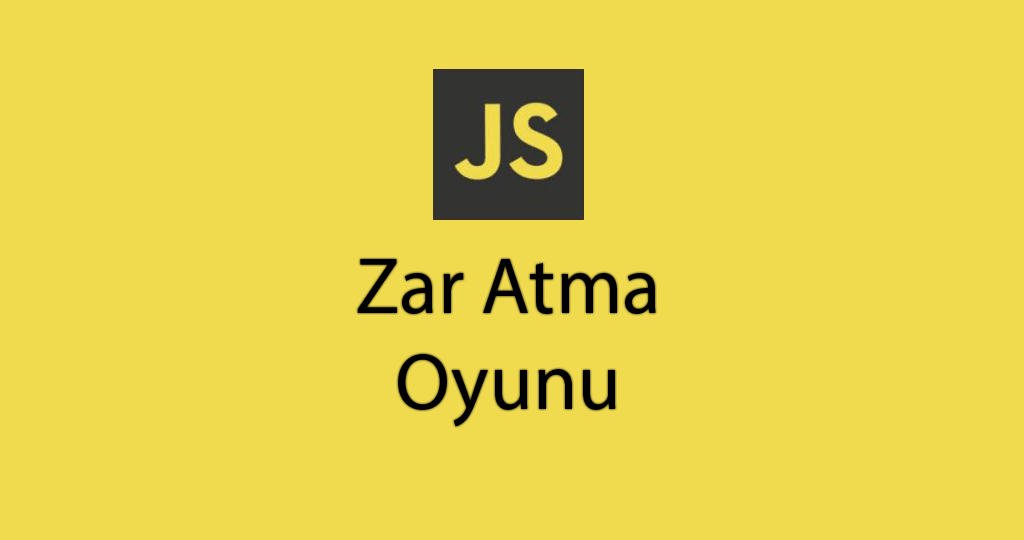 Javascript ile Zar Atma Oyunu