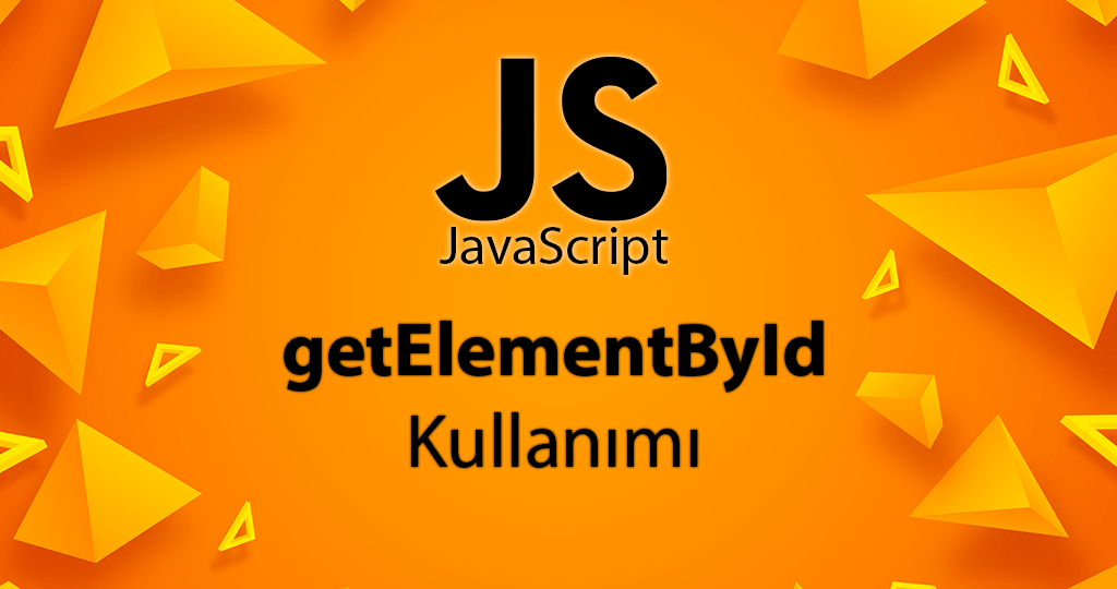 Javascript ile getElementById Kullanımı