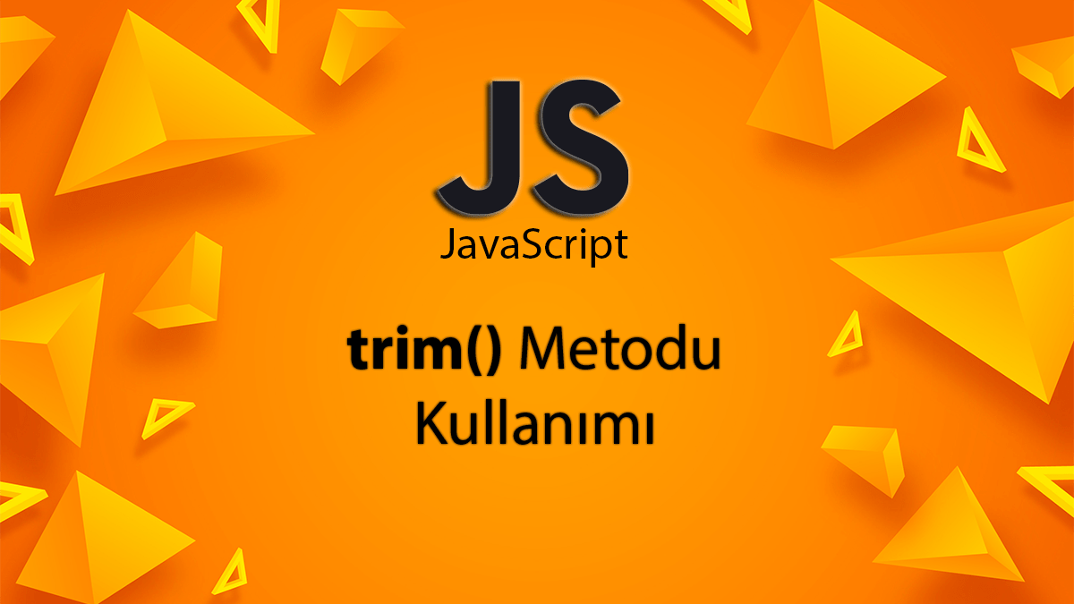 JavaScript ile Trim Metodu Detaylı Anlatım 1