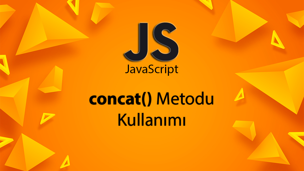 JavaScript ile concat Metodu Detaylı Anlatım