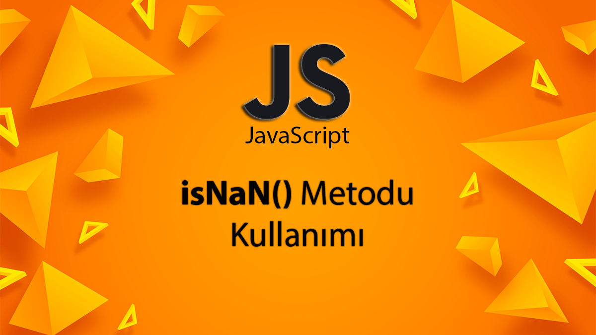 JavaScript ile isnan Metodu Detaylı Anlatım