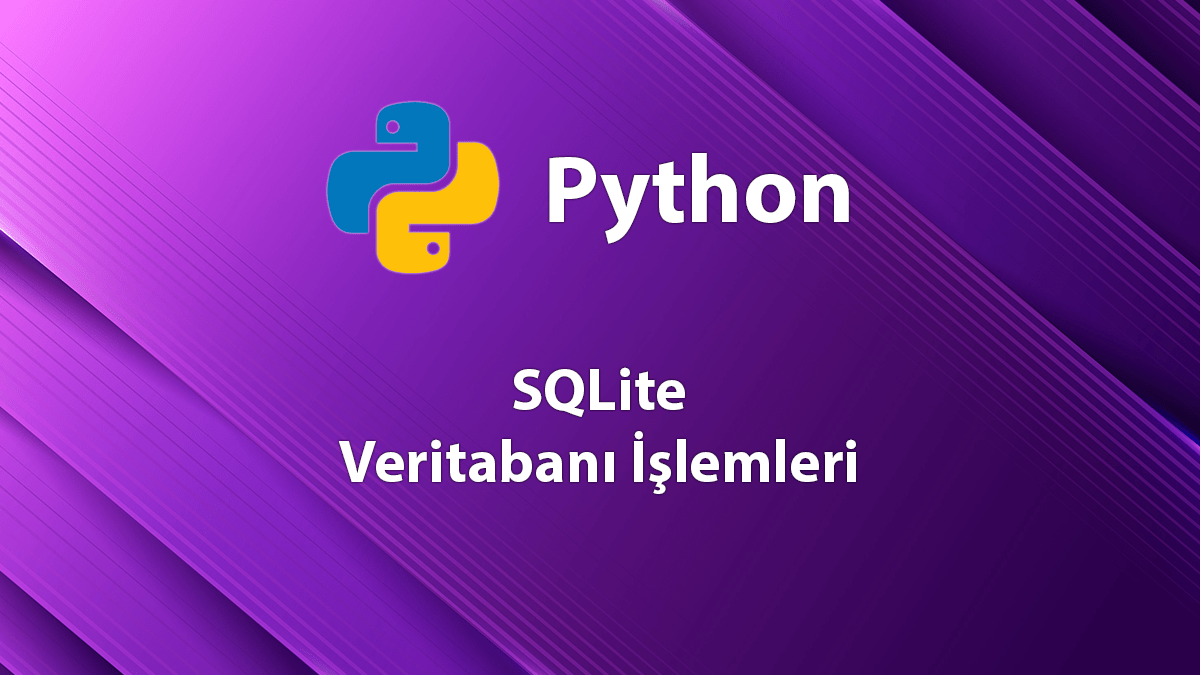 Python ile SQLite Veritabanı İşlemleri