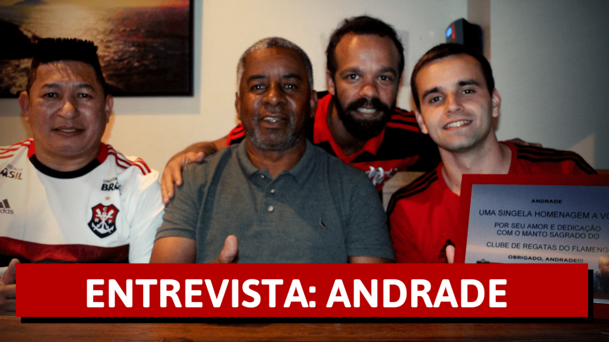 ENTREVISTA COM ANDRADE – A REPROVAÇÃO DE SUÁREZ, GAFE DA COMUNICAÇÃO DO FLAMENGO E MAIS