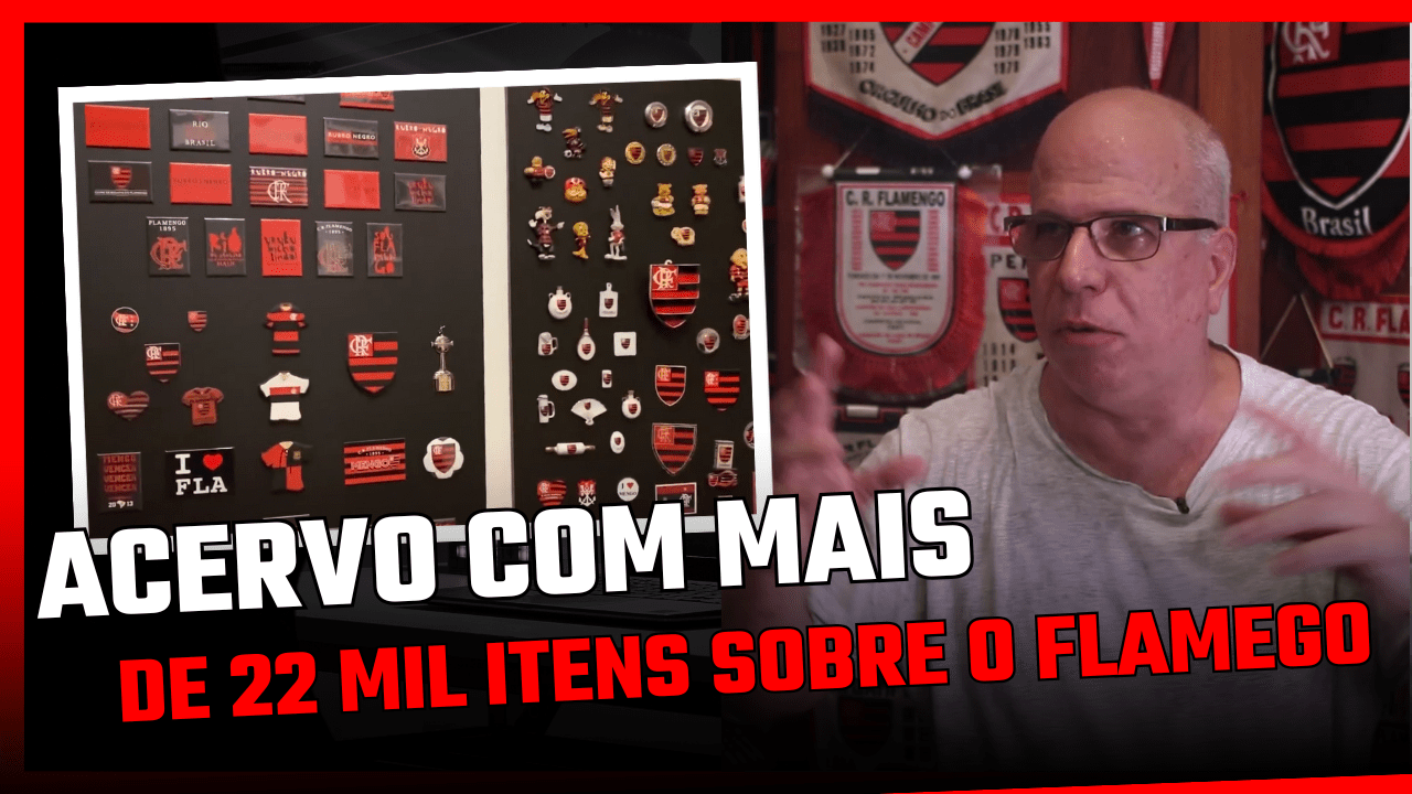 O IMPRESSIONANTE ACERVO COM MAIS DE 22 MIL ITENS SOBRE O FLAMENGO DE EDUARDO VINÍCIUS