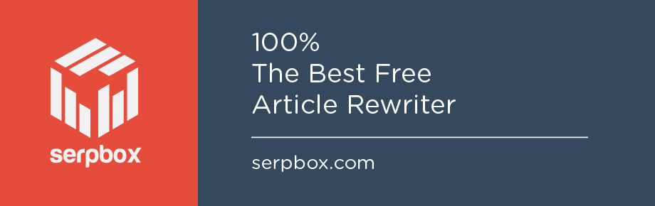 Cut down your rewrite and paraphrasing times by 90%; 100 Best Free Article Rewriter Serpbox