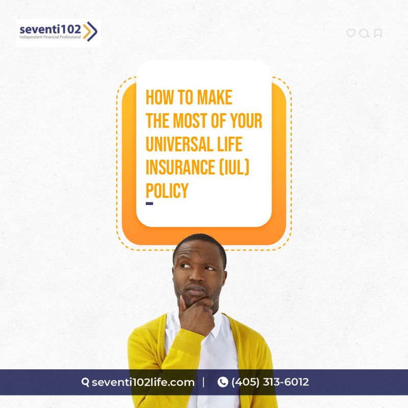 How to Make the Most of Your Indexed Universal Life Insurance Policy