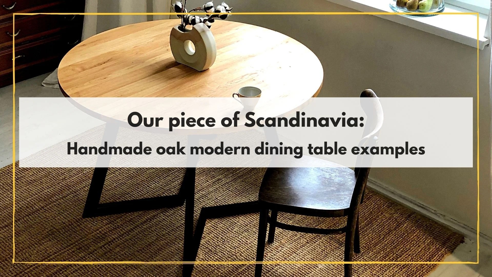 Our Piece Of Scandinavia Handmade Oak Modern Dining Table Examples Skandinavisk Mobeldesign