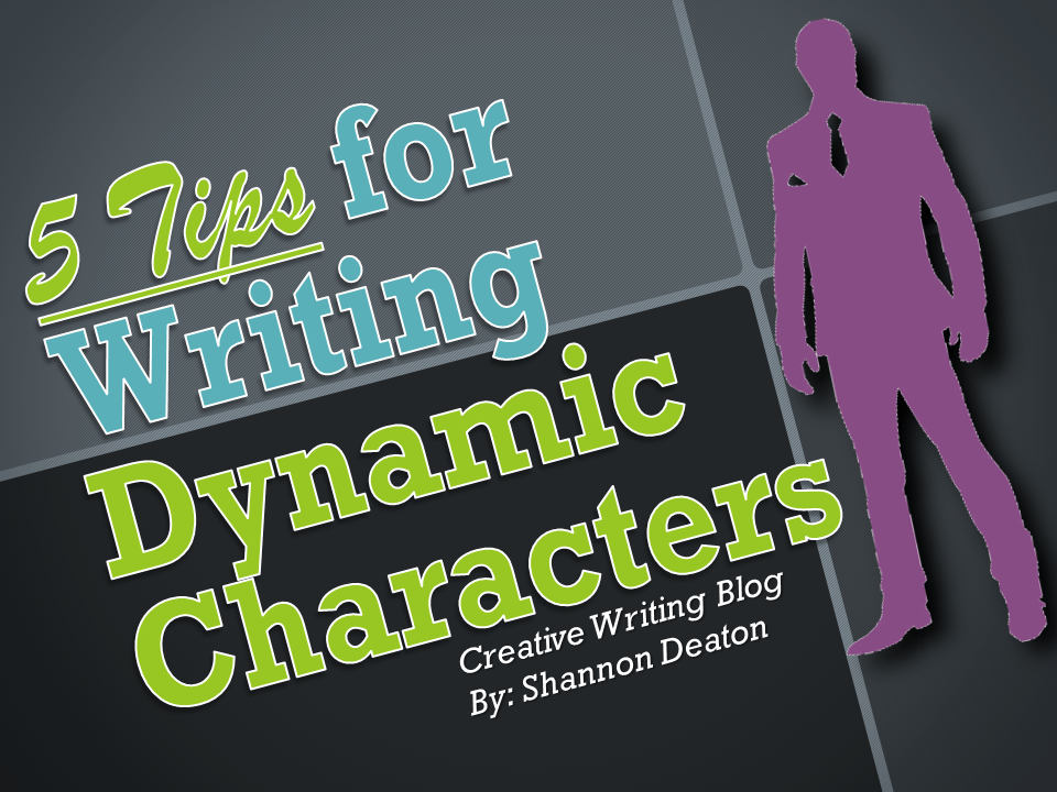 5 Tips for Writing Dynamic Characters