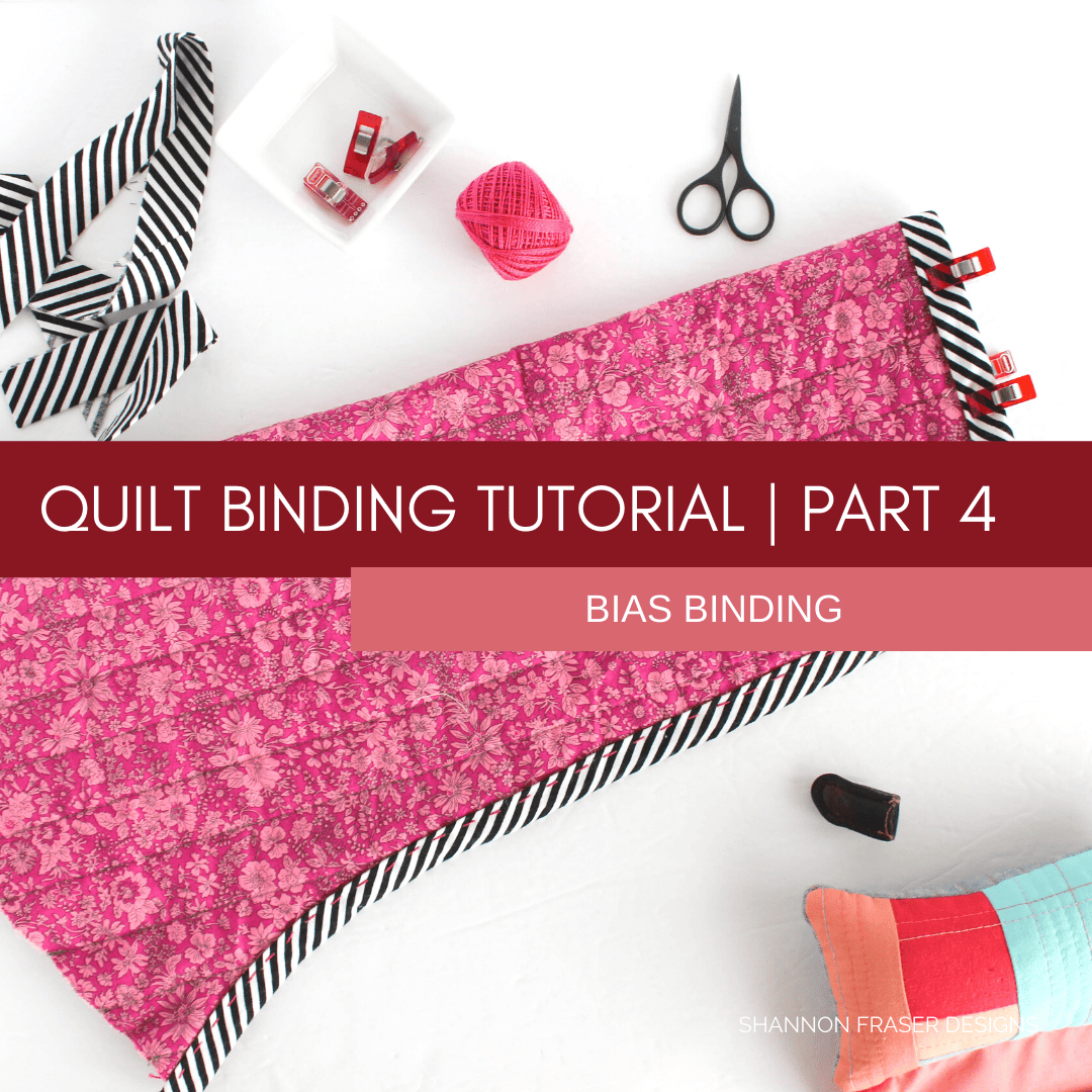 Quilt Binding Tutorial - Part 4: Bias Binding by Shannon Fraser Designs