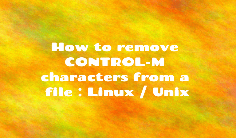 how-to-remove-control-m-characters-from-a-file-linux-unix