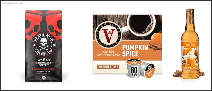 Top 10 Best Tasting Pumpkin Spice Coffee Reviews & Buying Guide In 2022 Best Tasting Pumpkin Spice Coffee
