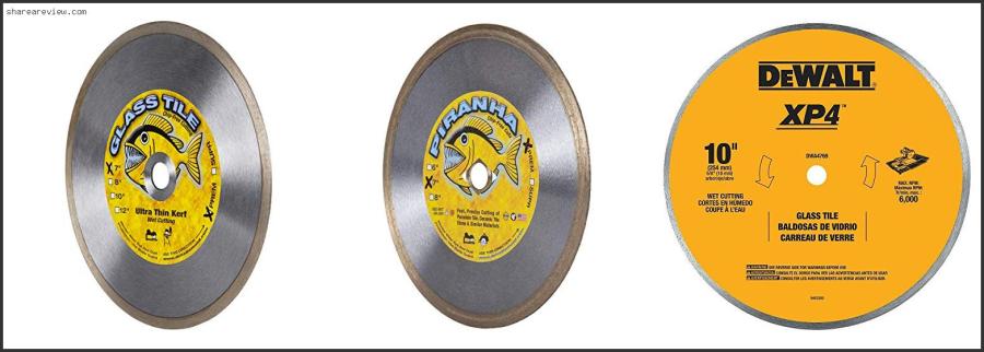 Top 10 Best Wet Saw Blade For Cutting Glass Tile Reviews & Buying Guide In 2022 Best Wet Saw Blade For Cutting Glass Tile