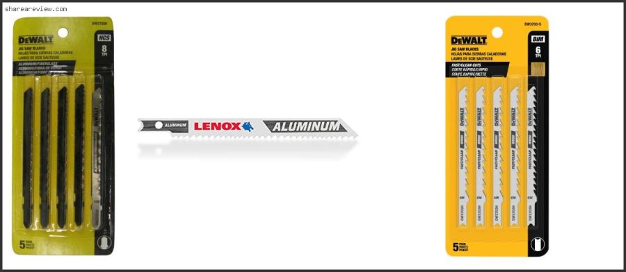 Top 10 Best Jigsaw Blade For Cutting Aluminum Reviews & Buying Guide In 2022 Best Jigsaw Blade For Cutting Aluminum