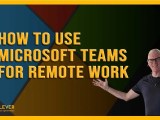 How To Use Microsoft Teams For Remote Work Microsoft 365 In Practice