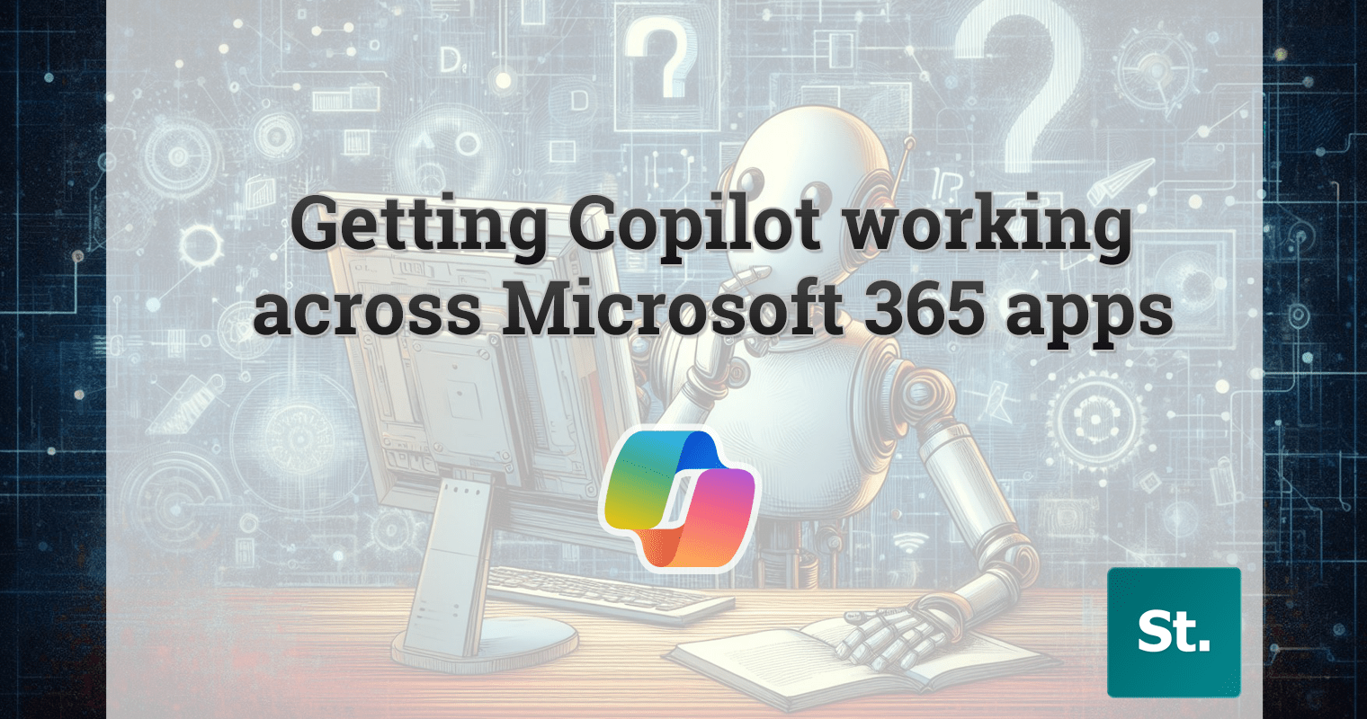 Getting Copilot working across Microsoft 365 apps