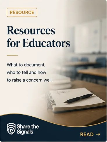 Resources for Educators: what to document, who to tell and how to raise a concern well.