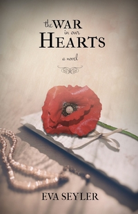 Daring Debuts ’19: Eva Seyler’s New Release The War in Our Hearts