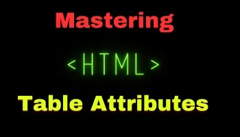 Mastering Html Table Attributes