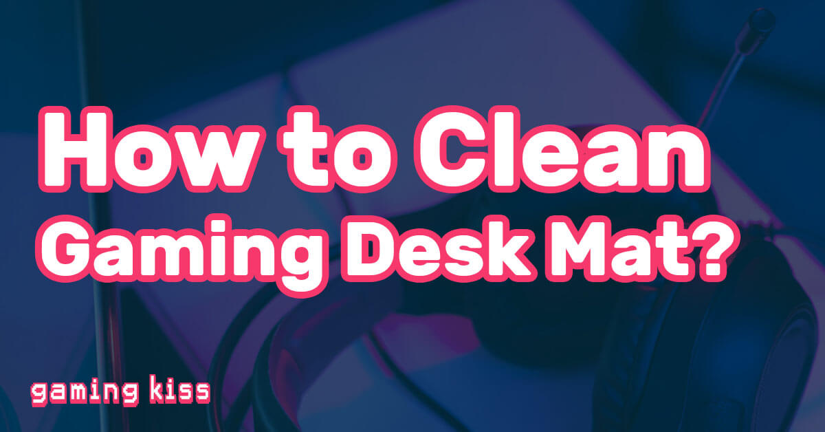 How To Clean Gaming Desk Mat Sheer Gaming How To Clean Gaming Desk Mat 