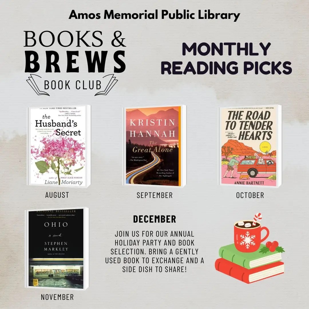 Promotional graphic for Amos Memorial Public Library’s “Books & Brews Book Club” monthly reading picks. The design features a neutral background with the title “Books & Brews” on the left and “Monthly Reading Picks” on the right. Six book covers are arranged in a grid and labeled by month (August to November) And in December join us for our annual holiday party and book selection. Bring a gently used book to exchange and a side dish to share!