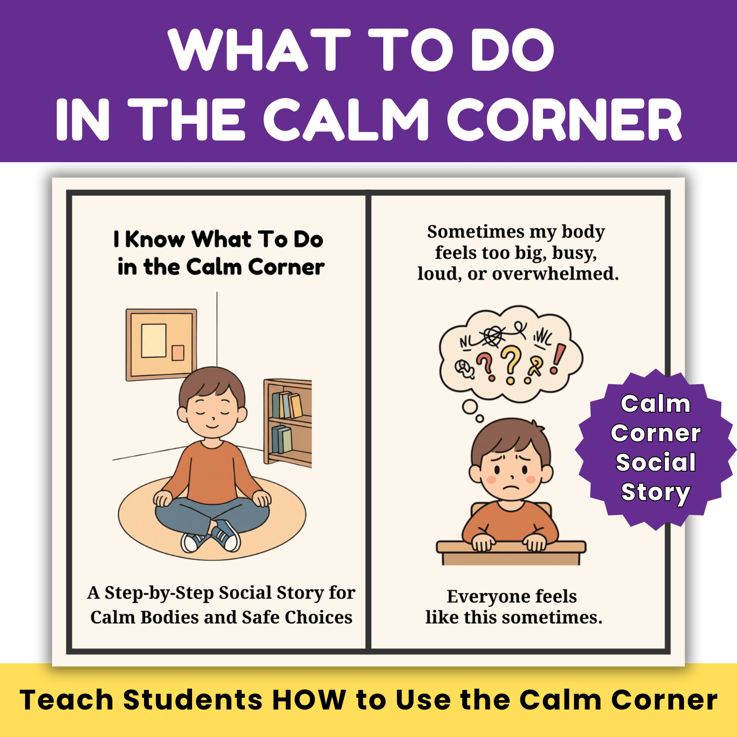 Calm corner social story showing a student using a calm-down space and a child feeling overwhelmed, designed to teach students what to do in the calm corner.