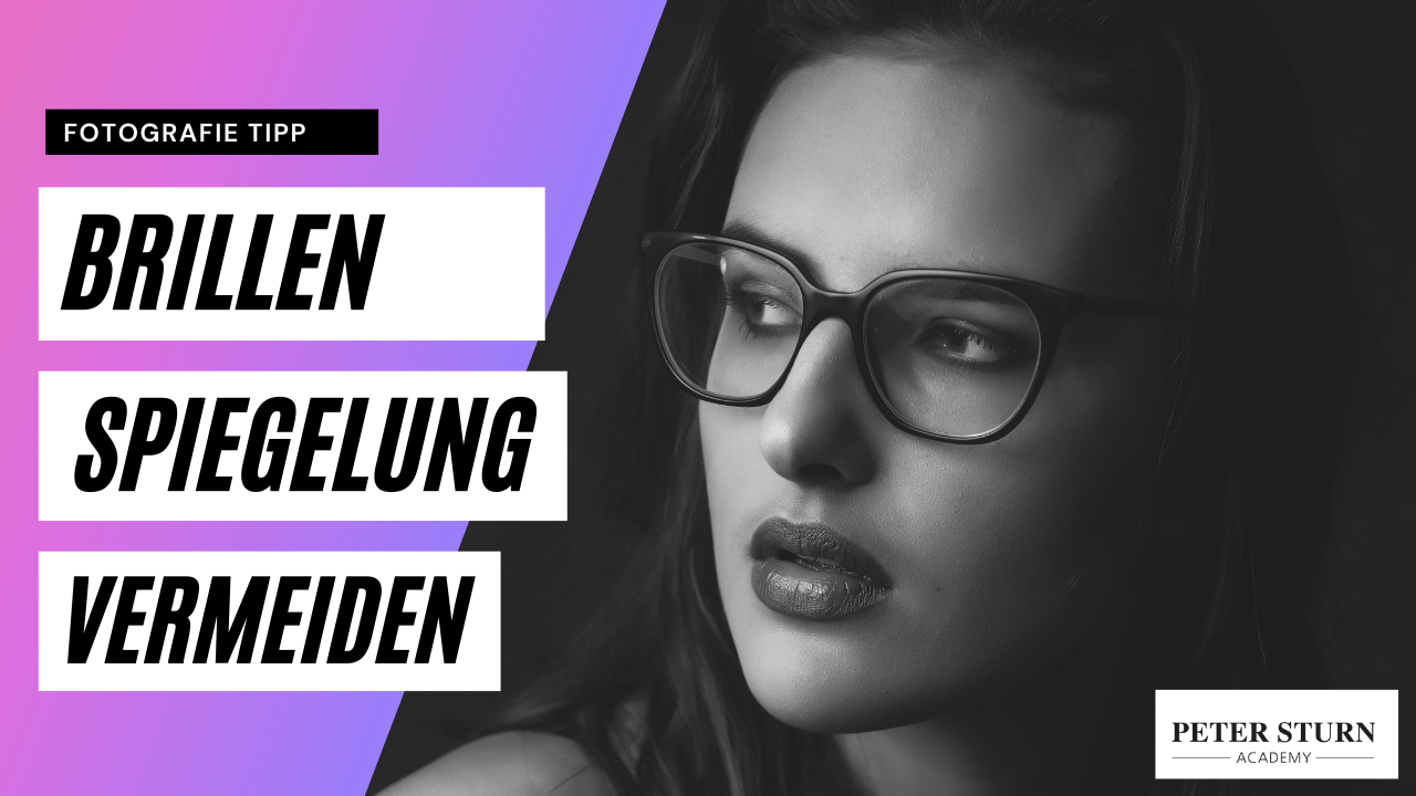 Fotoshooting Mit Brillentragern Was Hilft Wirklich Fotografie Bildbearbeitung Und Businesskurse Fur Fotografen